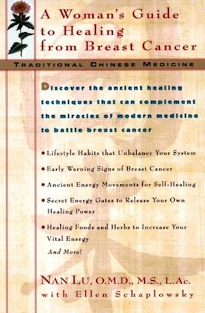 Traditioal Chinese Medicine: A Woman's Guide to Healing From Breast Cancer