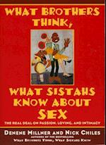 What Brothers Think, What Sistahs Know About Sex