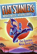 Flat Stanley's Worldwide Adventures #3: The Japanese Ninja Surprise