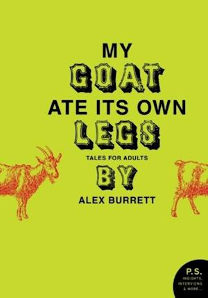 Selections from My Goat Ate Its Own Legs, Volume Five