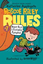 Roscoe Riley Rules #7: Never Race a Runaway Pumpkin