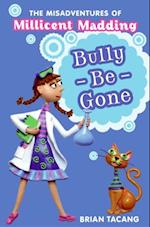 Misadventures of Millicent Madding #1: Bully-Be-Gone