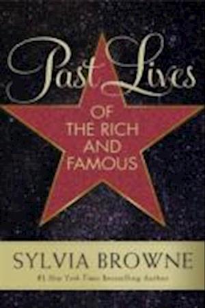 Past Lives of the Rich and Famous