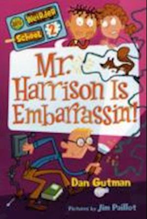 My Weirder School #2: Mr. Harrison Is Embarrassin'!