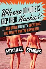 Where Do Nudists Keep Their Hankies?