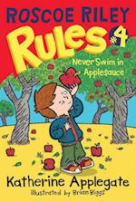 Roscoe Riley Rules #4: Never Swim in Applesauce