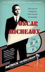 Oscar Micheaux: The Great and Only
