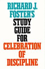 Richard J. Foster's Study Guide for 'Celebration of Discipline'