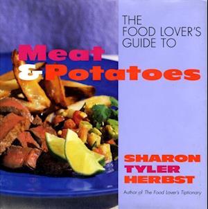 Food Lover's Guide to Meat and Potatoes