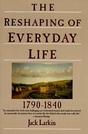 Reshaping of Everyday Life, 1790-1840