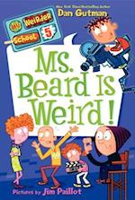 My Weirder School #5: Ms. Beard Is Weird!