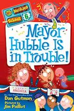 My Weirder School #6: Mayor Hubble Is in Trouble!