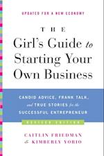 Girl's Guide to Starting Your Own Business (Revised Edition)