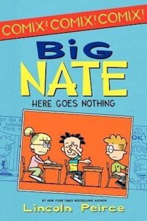 Peirce, L: Big Nate - Here Goes Nothing