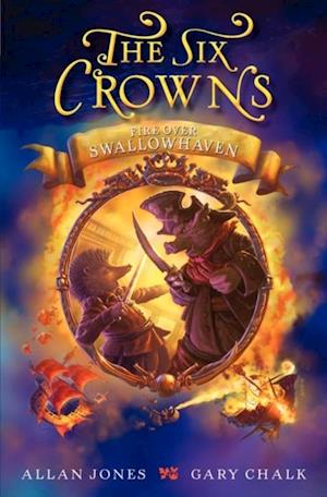 Six Crowns: Fire over Swallowhaven