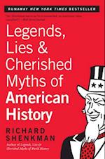 Legends, Lies & Cherished Myths of American History