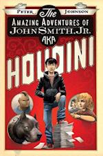 Amazing Adventures of John Smith, Jr. AKA Houdini
