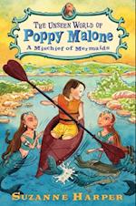 Unseen World of Poppy Malone #3: A Mischief of Mermaids
