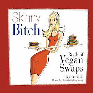 Skinny Bitch Book of Vegan Swaps
