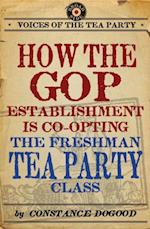 How the GOP Establishment Is Co-Opting the Freshman Tea Party Class