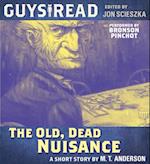 Guys Read: The Old, Dead Nuisance
