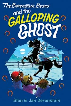 Berenstain Bears and the The Galloping Ghost