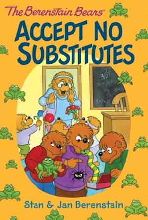 Berenstain Bears Chapter Book: Accept No Substitutes