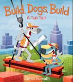 Build, Dogs, Build