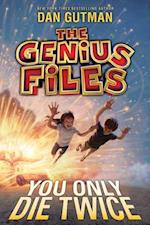 Genius Files #3: You Only Die Twice