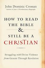 How to Read the Bible and Still Be a Christian