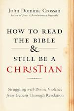 How to Read the Bible and Still Be a Christian