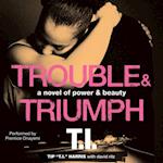 Trouble & Triumph