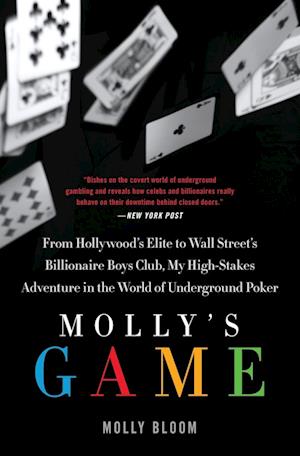 Mollys Game : From Hollywoods Elite To Wall Streets Billionaire Boys Club, My high-stakes Adventure In The World Of Underground Poker