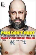 Pain Don't Hurt : Fighting Inside and Outside the Ring