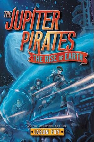 Jupiter Pirates #3: The Rise of Earth