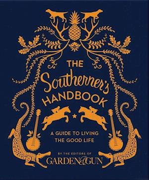 The Southerner's Handbook: A Guide to Living the Good Life