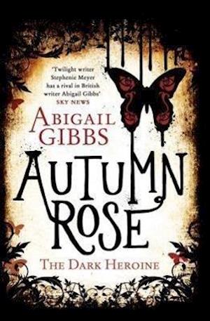 Gibbs, A: Dark Heroine 02. Autumn Rose