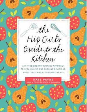 The Hip Girl's Guide to the Kitchen