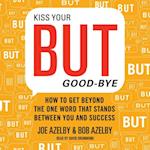 Kiss Your BUT Good-Bye