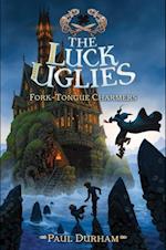 Luck Uglies: Fork-Tongue Charmers