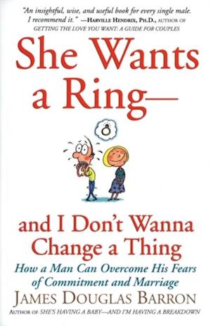 She Wants a Ring-and I Don't Wanna Change a Thing