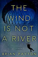 The Wind Is Not a River