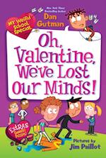 My Weird School Special: Oh, Valentine, We've Lost Our Minds!