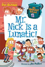 My Weirdest School #6: Mr. Nick Is a Lunatic!