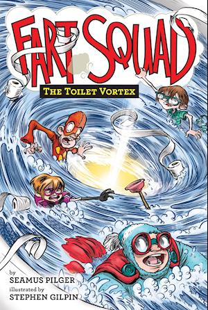 Fart Squad #4: The Toilet Vortex