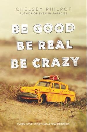 Be Good Be Real Be Crazy