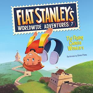 Flat Stanley's Worldwide Adventures #7: The Flying Chinese Wonders