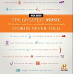 Greatest Music Stories Never Told