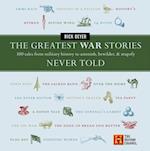 Greatest War Stories Never Told