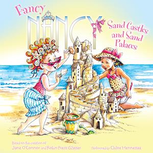 Fancy Nancy: Sand Castles and Sand Palaces